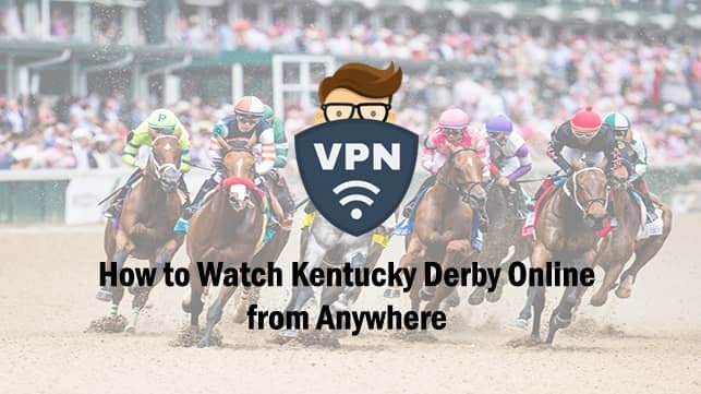 Kentucky Derby online anywhere via VPN